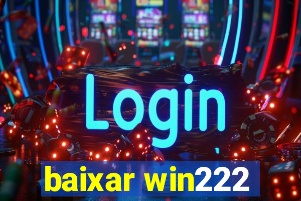 baixar win222